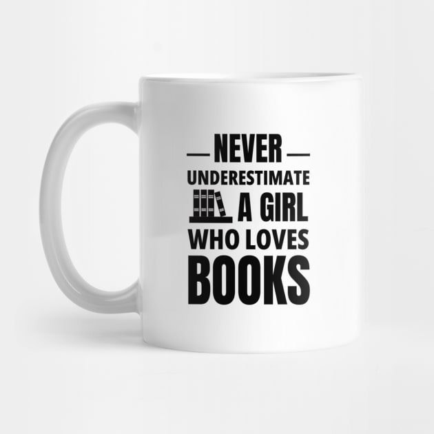 never underestimate a girl who loves books by Petalprints